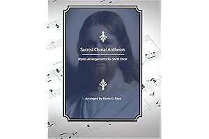 Sacred Choral Anthems: SATB Choir Hymn Arrangements in a Sacred Pace