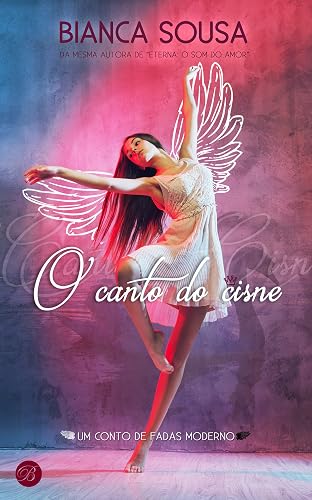 O canto do cisne: Um conto de fadas moderno