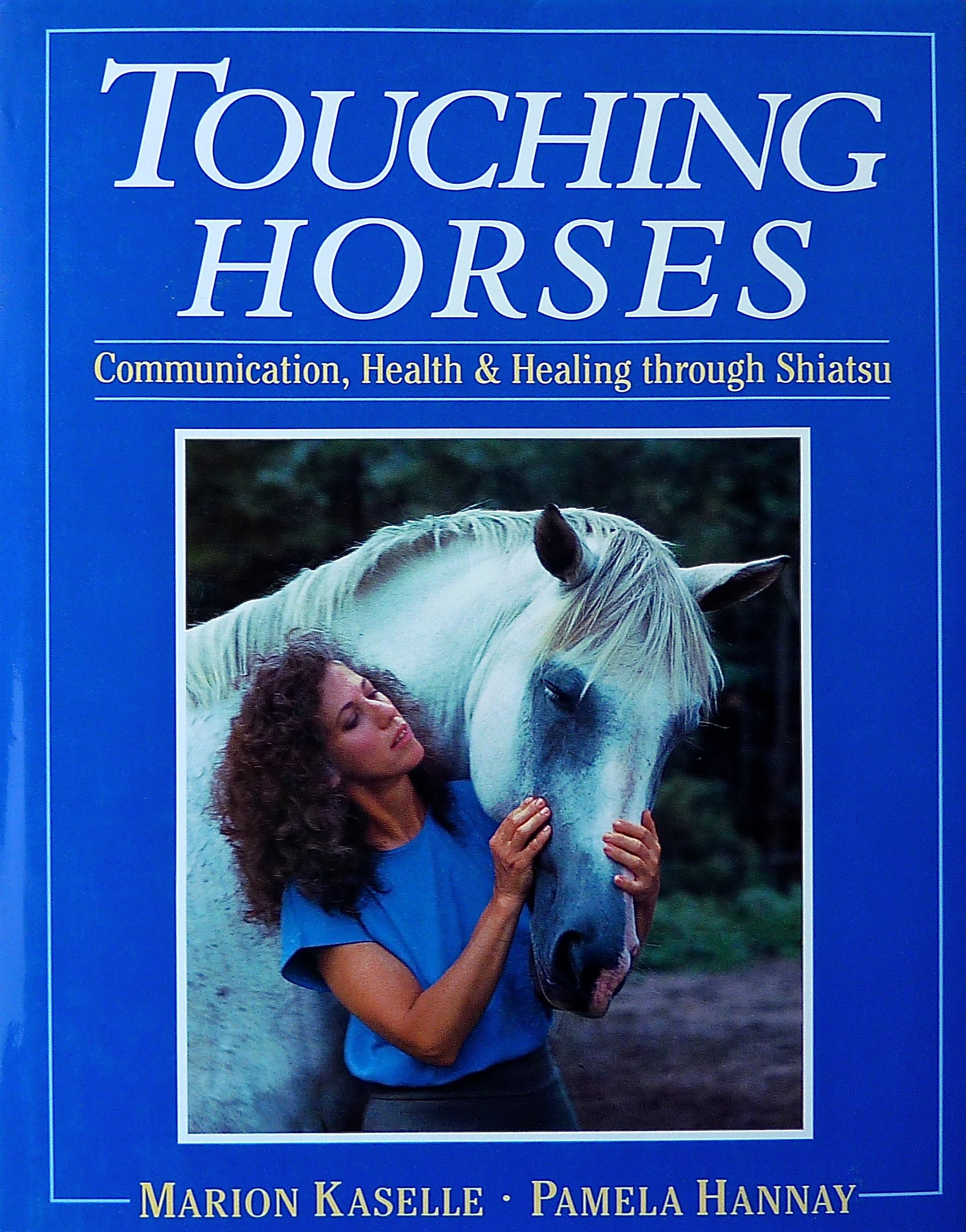 Touching Horses: Communication, Health and Healing Through Shiatsu