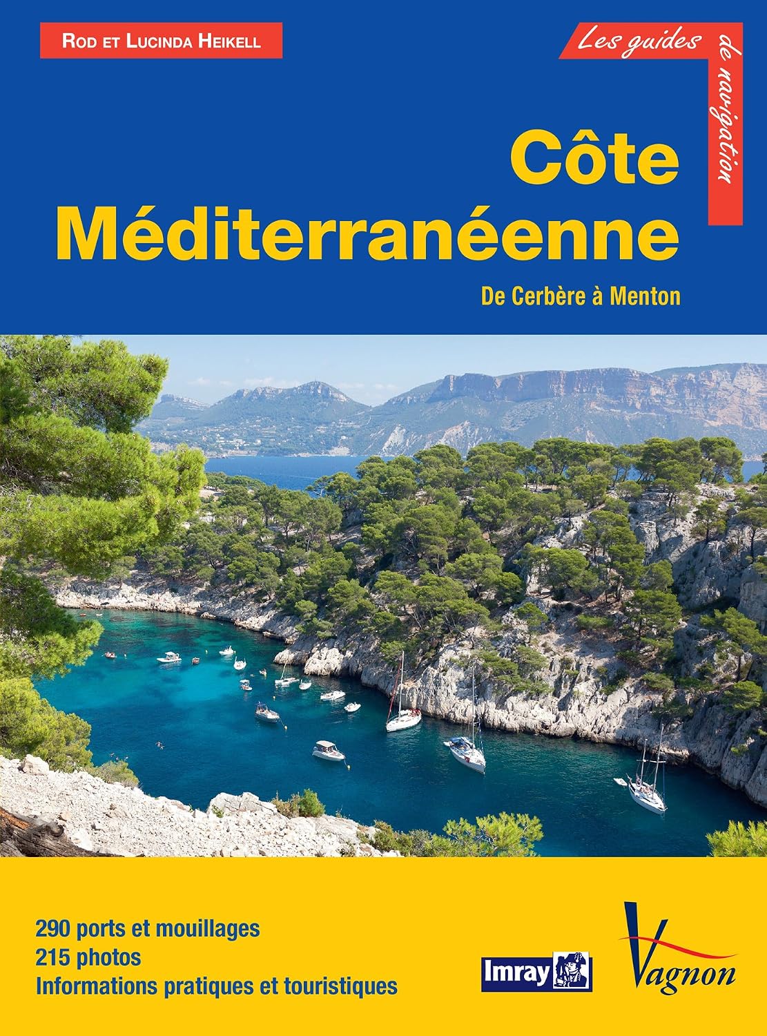 Côte Méditerranéenne, de Cerbère à Menton: 290 ports et mouillages, 215 photos, Informations pratiques et touristiques (French Edition)