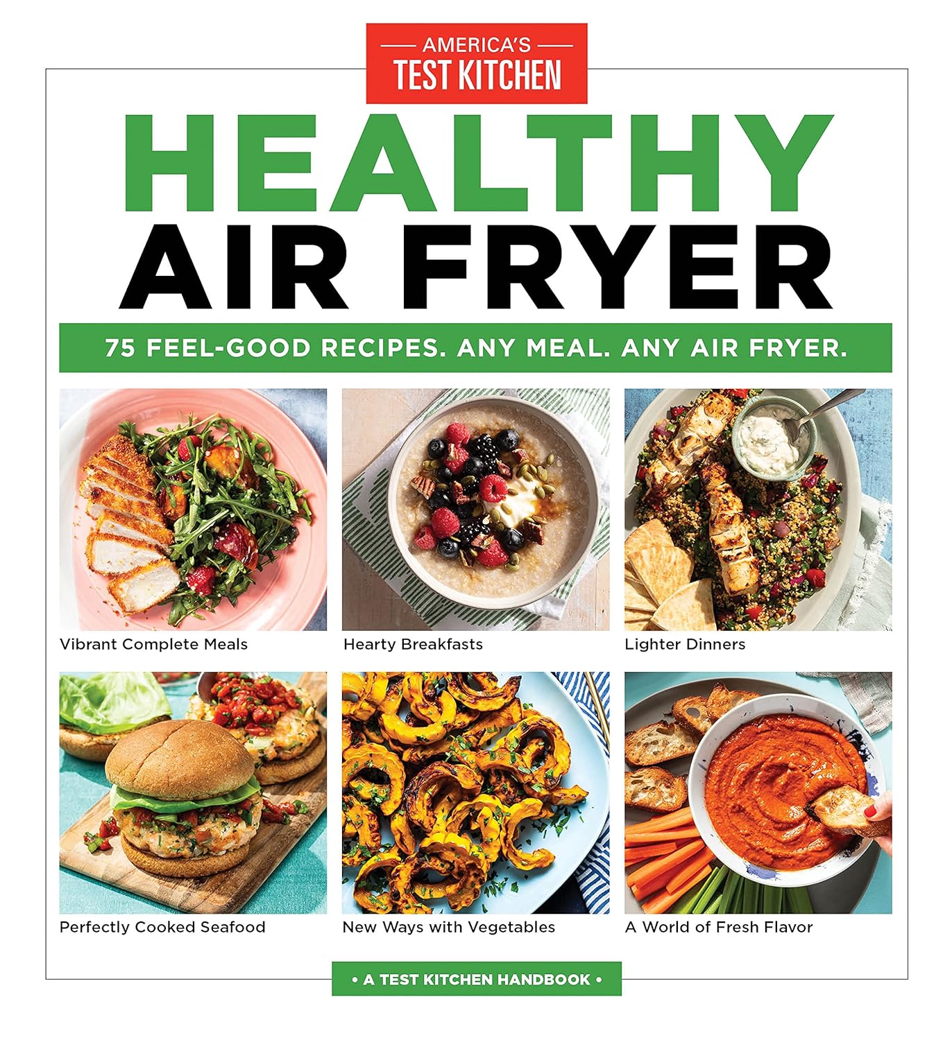 Healthy Air Fryer 75 FeelGood Recipes. Any Meal. Any Air Fryer