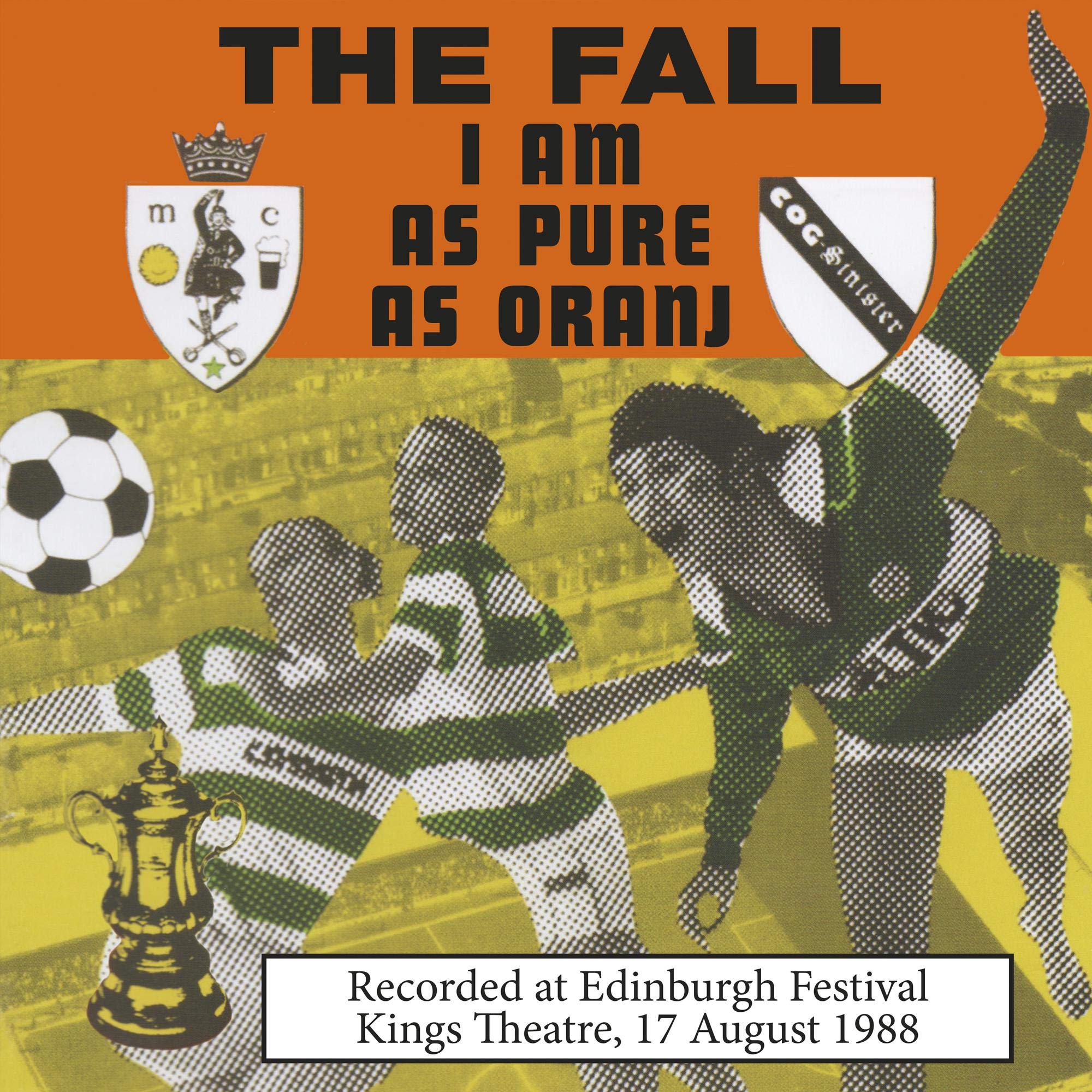 I Am As Pure As Oranj: Recorded At Edinburgh Festival - Kings Theatre, 17 August 1988 [VINYL]