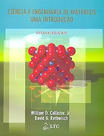 Ciência e Engenharia de Materiais - Uma Introdução