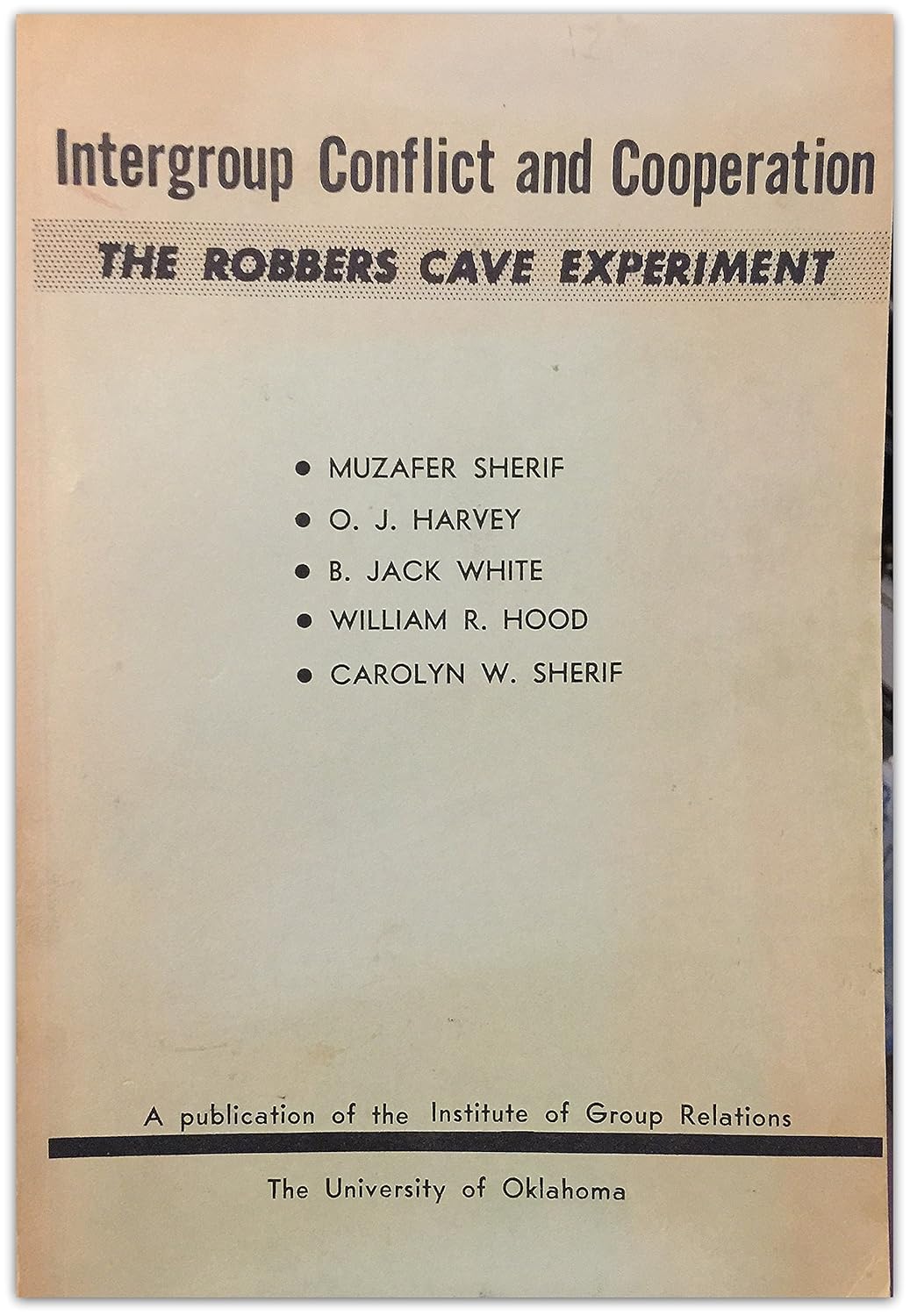Intergroup Conflict and Cooperation. The Robbers Cave Experiment