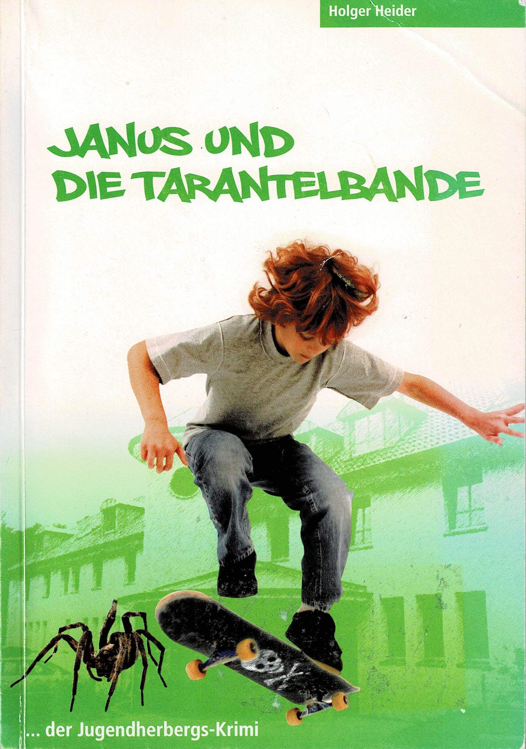 Janus und die Tarantelbande: Der Jugendherbergskrimi