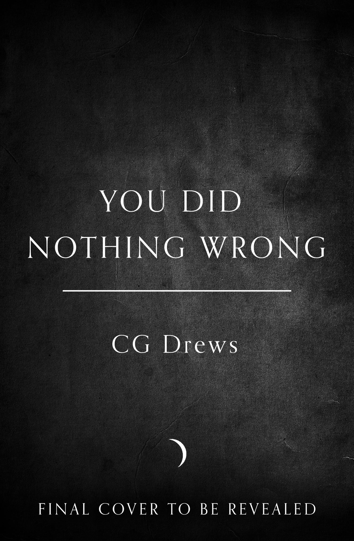 You Did Nothing Wrong: the terrifying adult horror debut from the No.1 New York Times bestselling author of DON’T LET THE FOREST IN