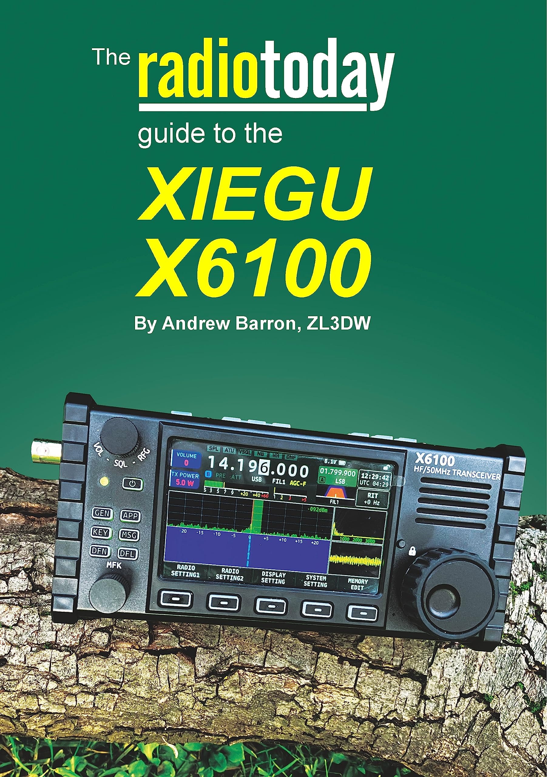 The Radio Today guide to the Xiegu X6100 (Radio Today guides)