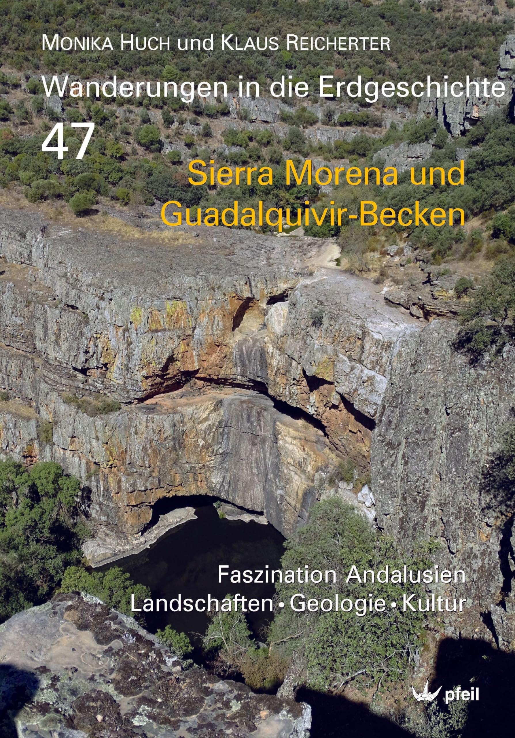 Sierra Morena und Guadalquivir-Becken: Faszination Andalusien - Landschaften • Geologie • Kultur (Band 1 von 3) (Wanderungen in die Erdgeschichte)