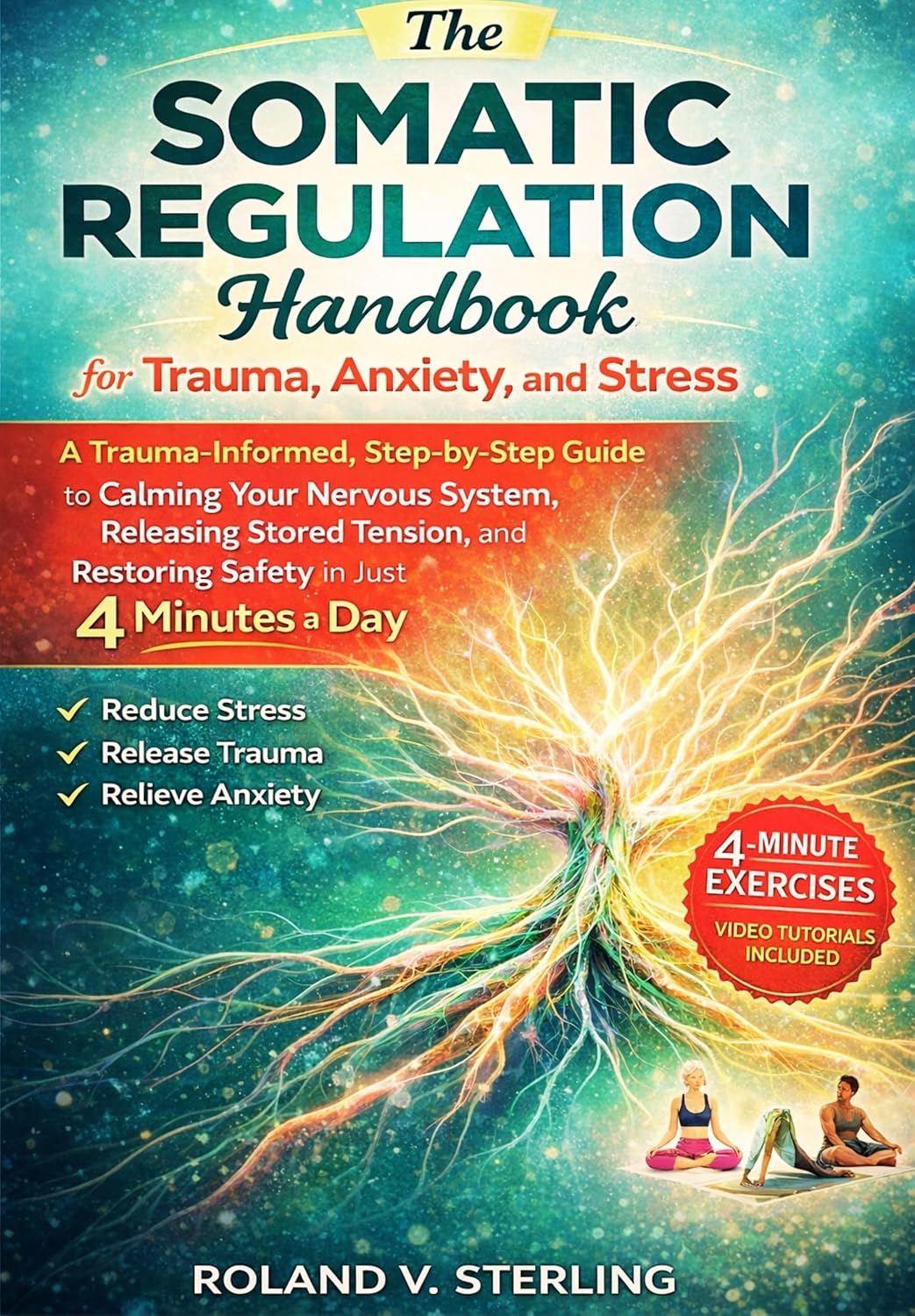 The Somatic Regulation Handbook for Trauma, Anxiety, and Stress: A Trauma-Informed, Step-by-Step Guide to Calming Your Nervous System, Releasing Stored Tension, and Restoring Safety in Just 4 Minutes      [Print Replica] Kindle Edition