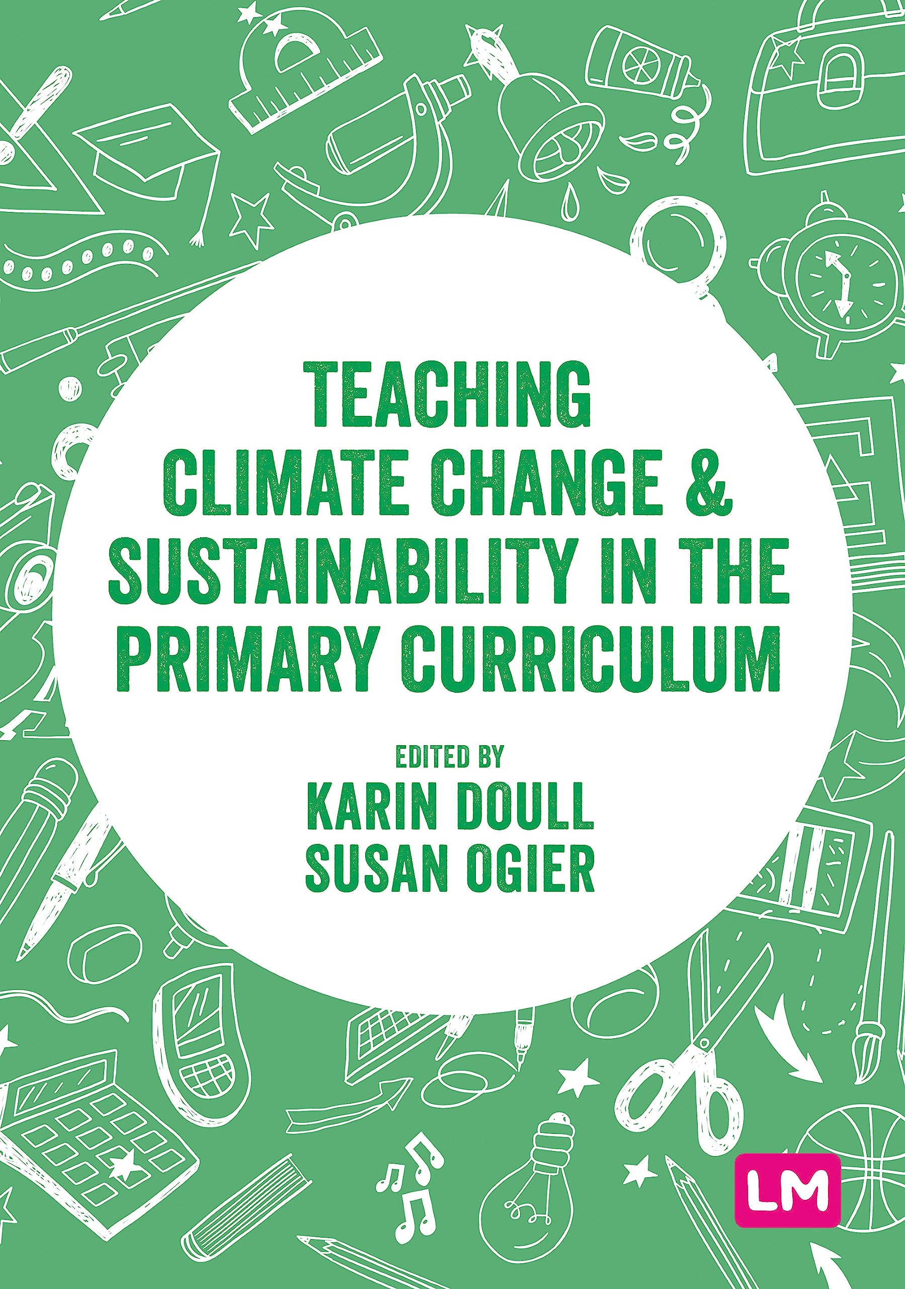 Teaching Climate Change and Sustainability in the Primary Cur... - 9781529628401