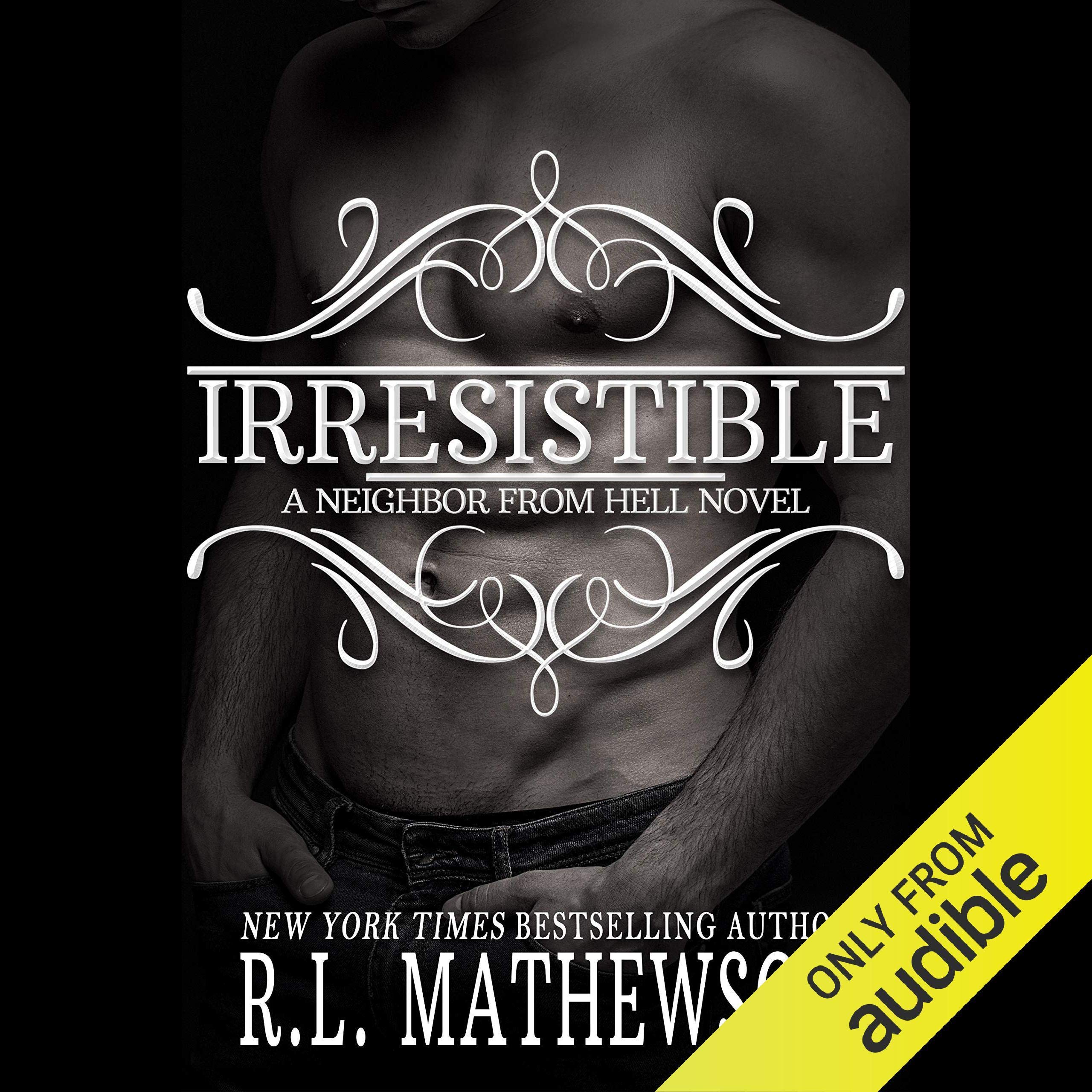 Irresistible: A Neighbor from Hell, Book 11