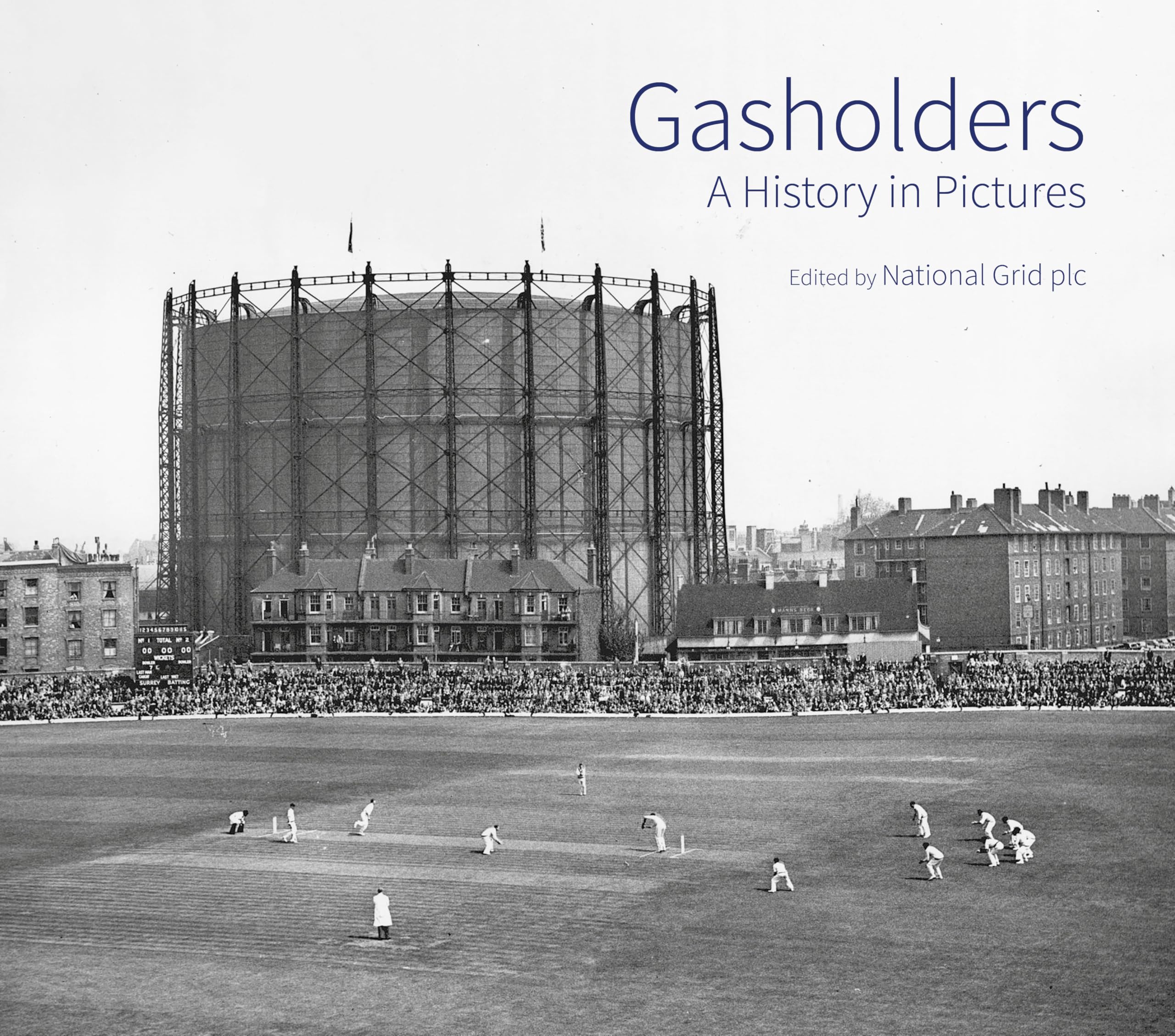 Gasholders: A History in Pictures (Historic England)