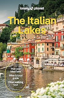 Lonely Planet The Italian Lakes: Detailed Itineraries | Travel Like a Local | Insider Tips | Covers Lake Como, Milan, Verona, Bellagio, and more (Travel Guide)