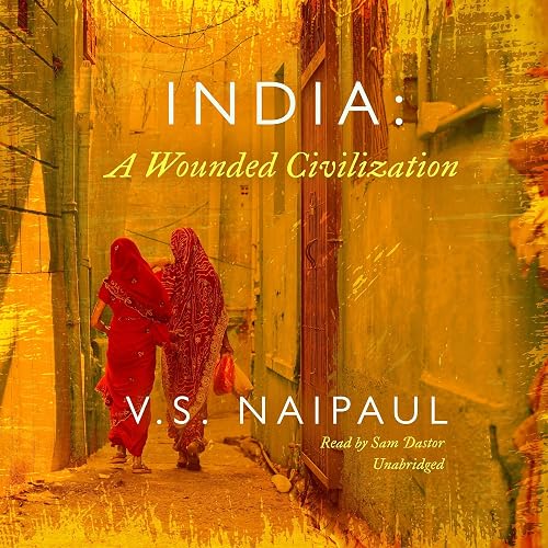 India: A Wounded Civilization audiobook cover