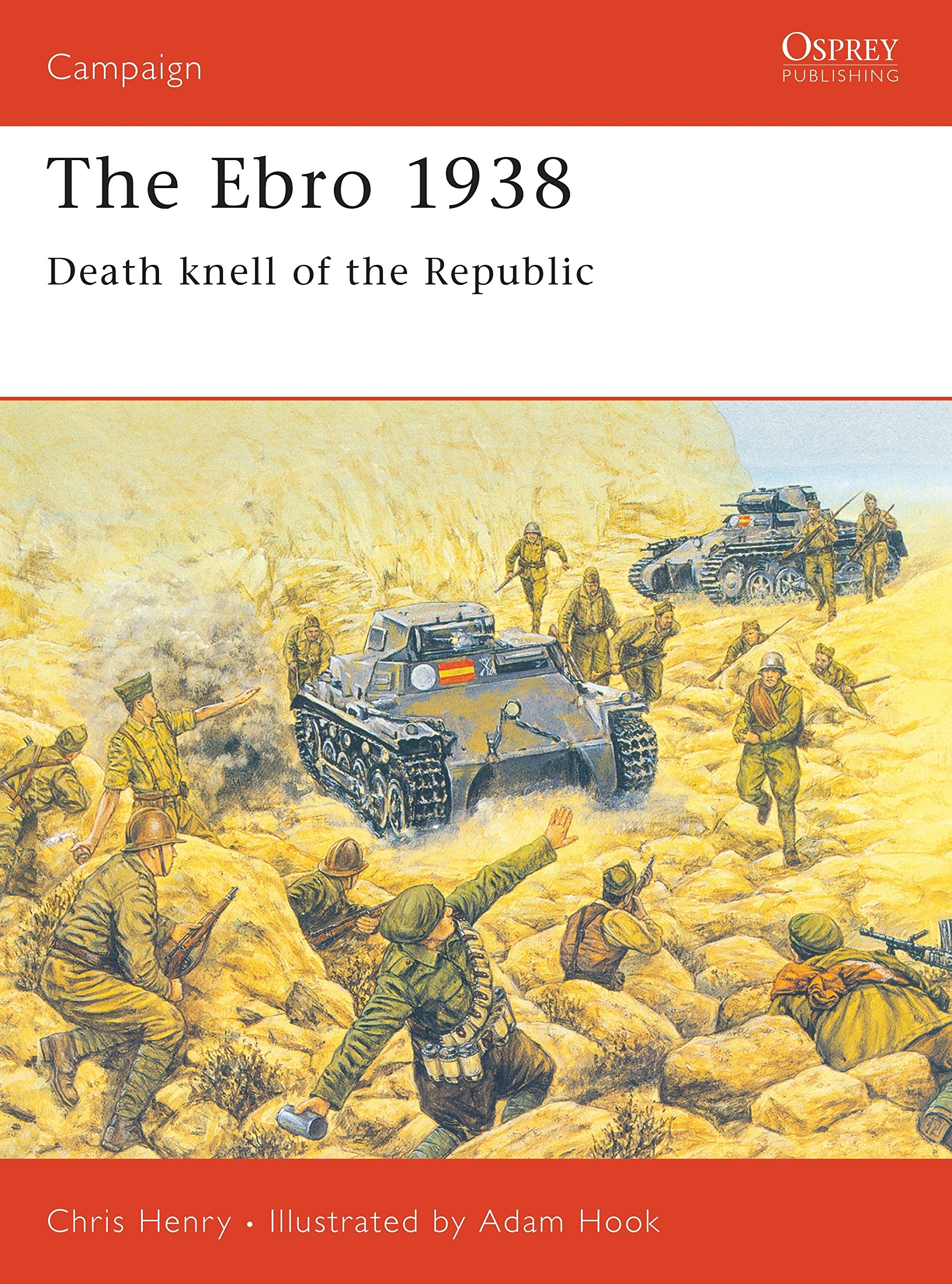 Buy The Ebro 1938: Death Knell of the Republic: 60 (Campaign Series, 60) — BookShops.in