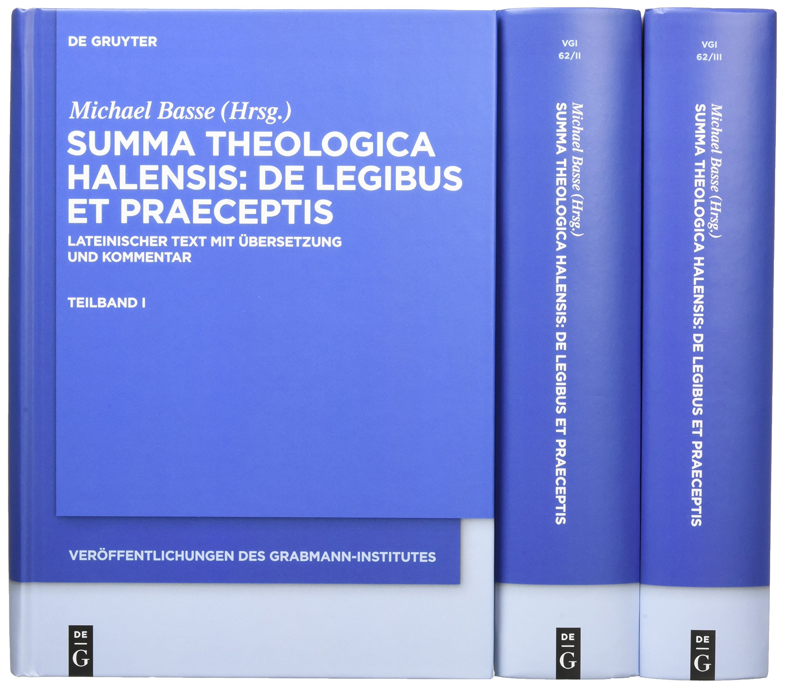 Summa Theologica Halensis: De Legibus Et Praeceptis; Lateinischer Text Mit Ubersetzung Und Kommentar: 62