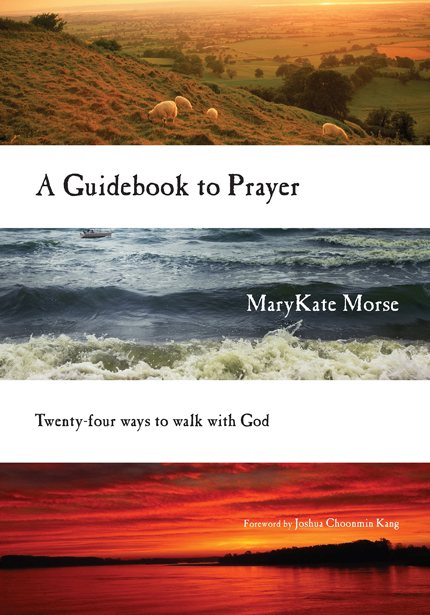 A Guidebook to Prayer: 24 Ways to Walk with God