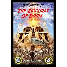 The Ziggurat of Doom A Doc Vandal Adventure Doc Vandal Adventures