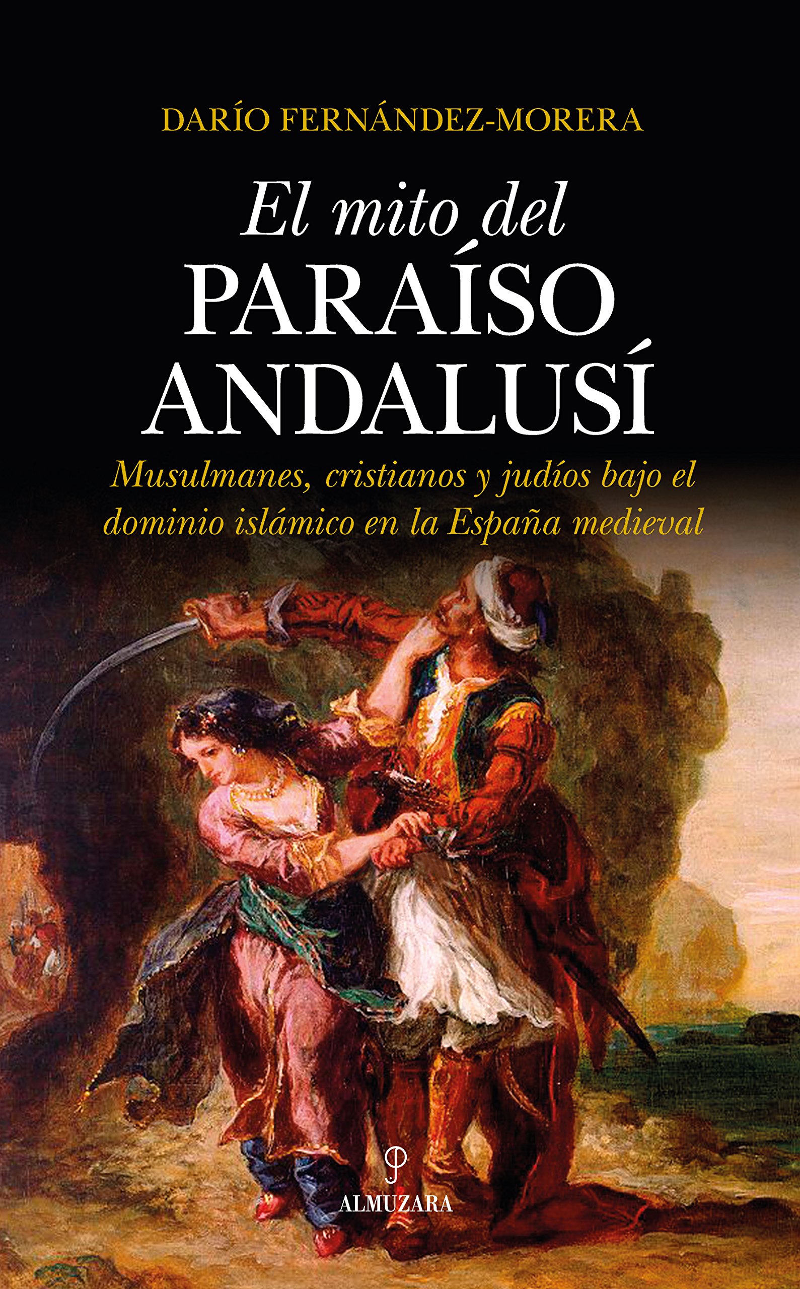 El mito del paraíso andalusí (Al Ándalus)