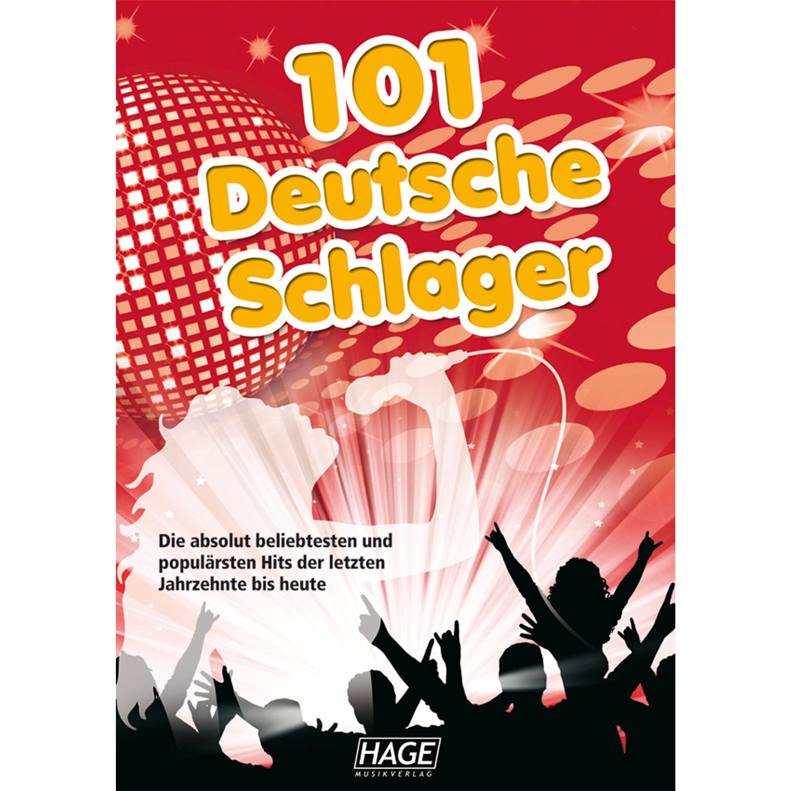 101 Deutsche Schlager - Songbuch: Die beliebtesten und populärsten deutschen Hits der letzten Jahrzehnte