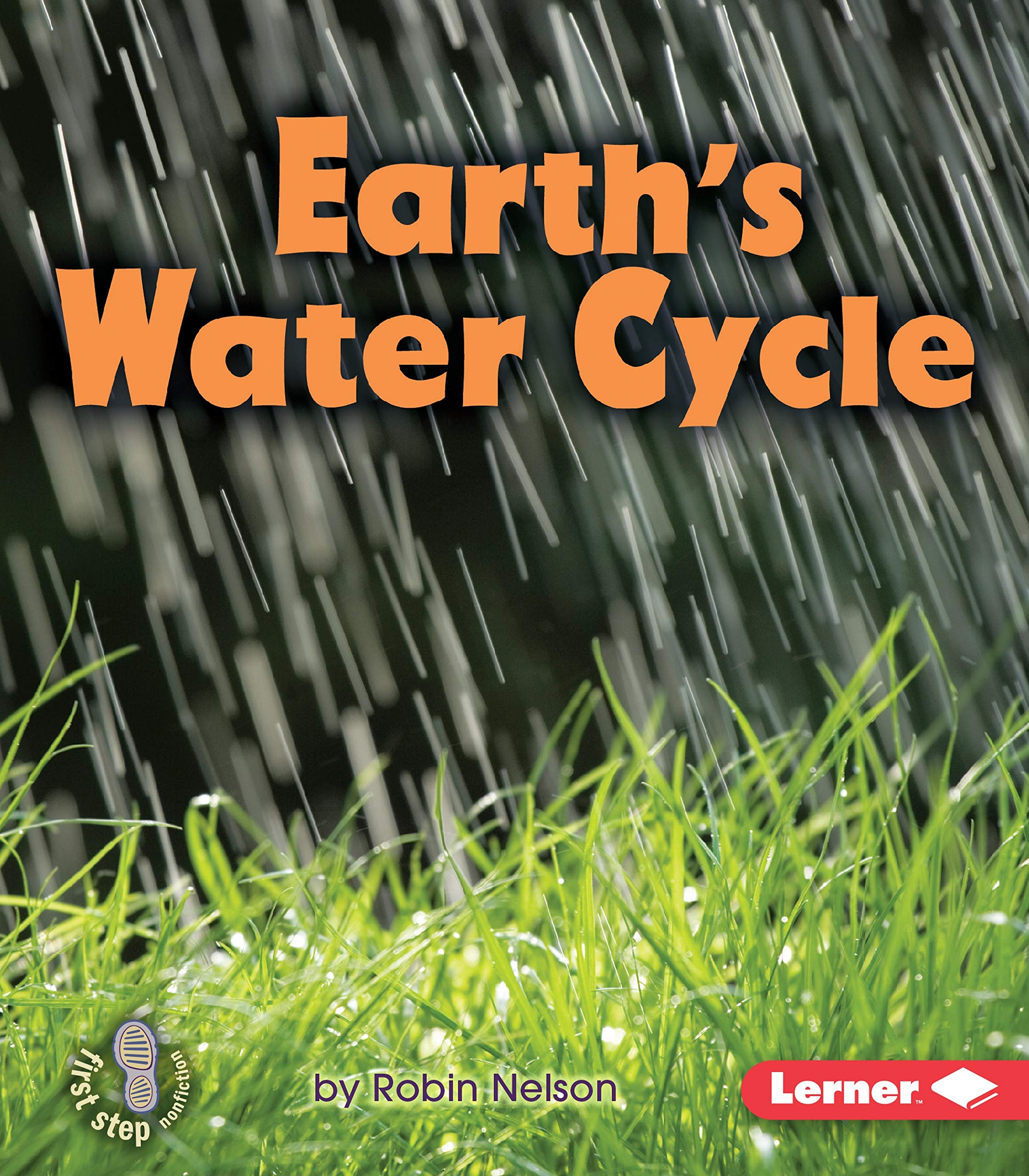 Earth's Water Cycle (First Step Nonfiction ― Discovering Nature's Cycles)