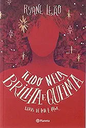 Tudo nela brilha e queima: (Poesia Urbana)