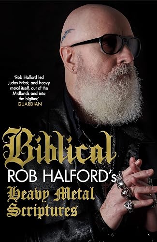Biblical: Rob Halford's Heavy Metal Scriptures