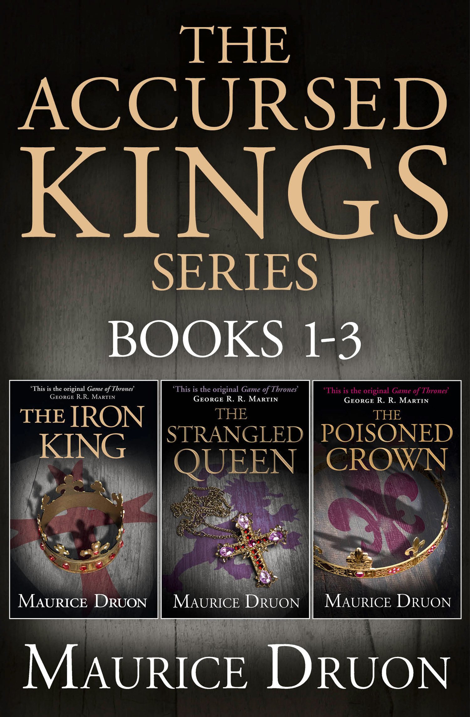 The Accursed Kings Series Books 1-3: The Iron King, The Strangled Queen, The Poisoned Crown