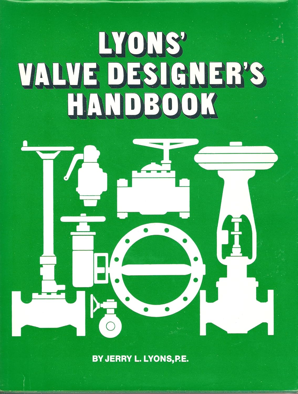 Lyons' Valve Designer's Handbook – Engineering Guide Cover of Lyons' Valve Designer's Handbook by Jerry L. Lyons, a technical guide on valve design.