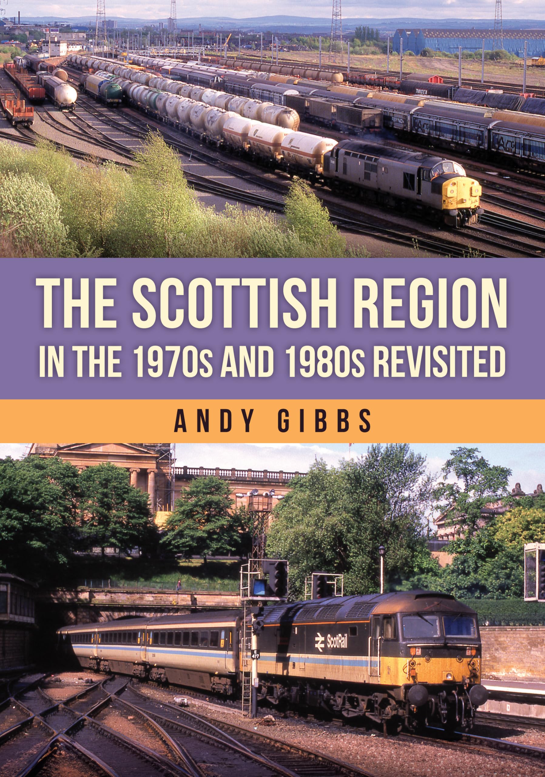 The Scottish Region in the 1970s and 1980s Revisited by Andy Gibbs