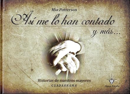 ASÍ ME LO HAN CONTADO: Historias de nuestros mayores -Guadarrama-