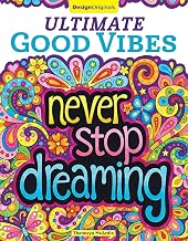 Ultimate Good Vibes Coloring Book (Design Originals) Selection of 56 Beginner-Friendly Designs from Good Vibes and More Good Vibes, with Positive Messages, Inspiring Quotes, and Perforated Pages