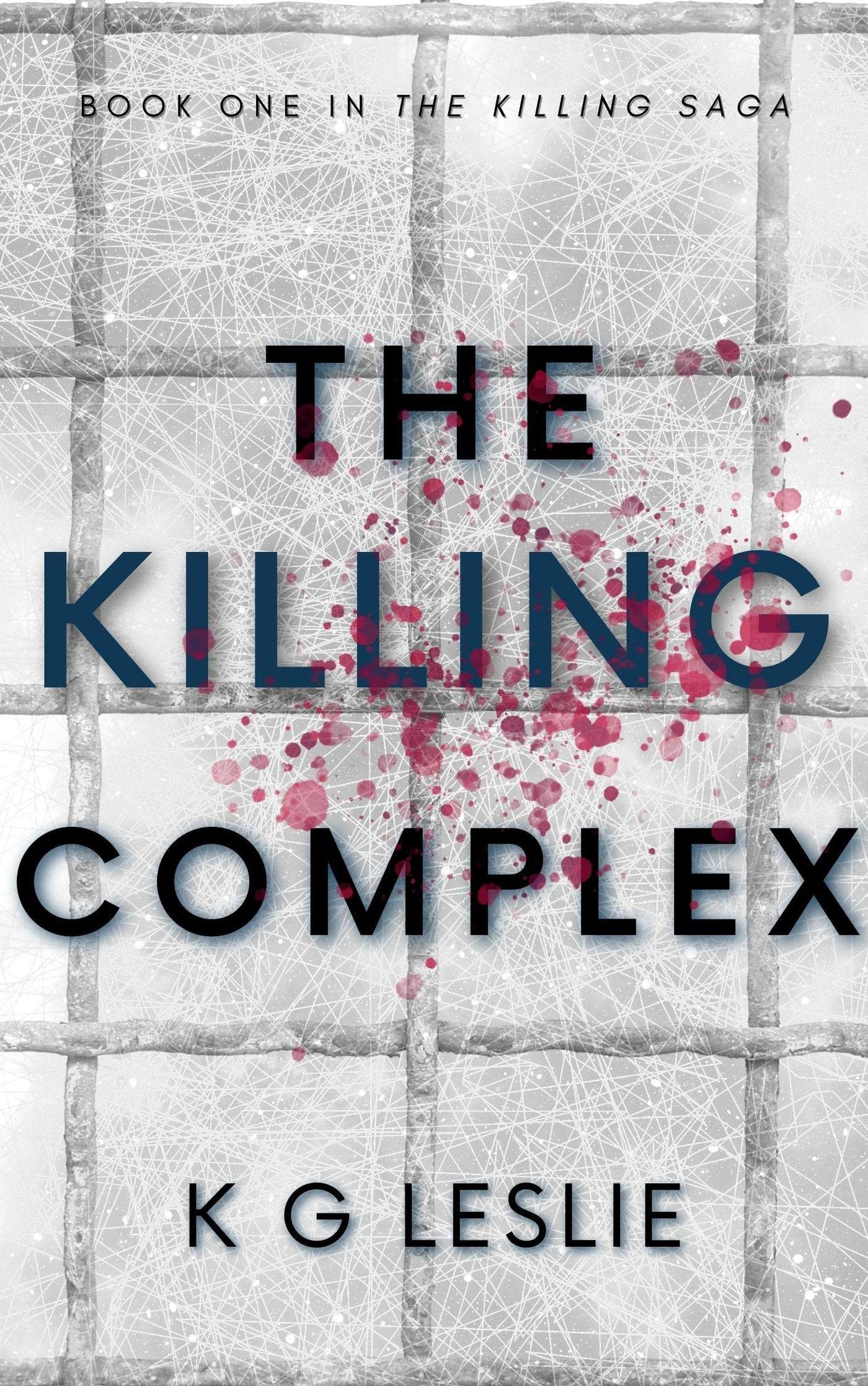 The Killing Complex (The Killing Saga Book 1)