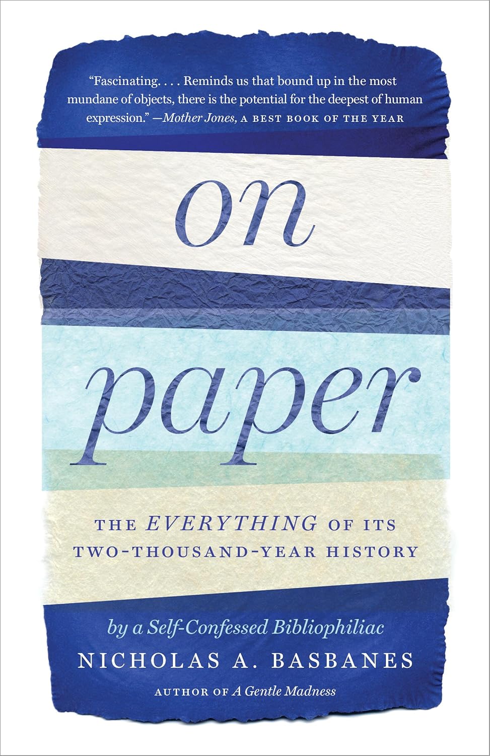 On Paper The Everything of Its TwoThousandYear History (ALA Notable