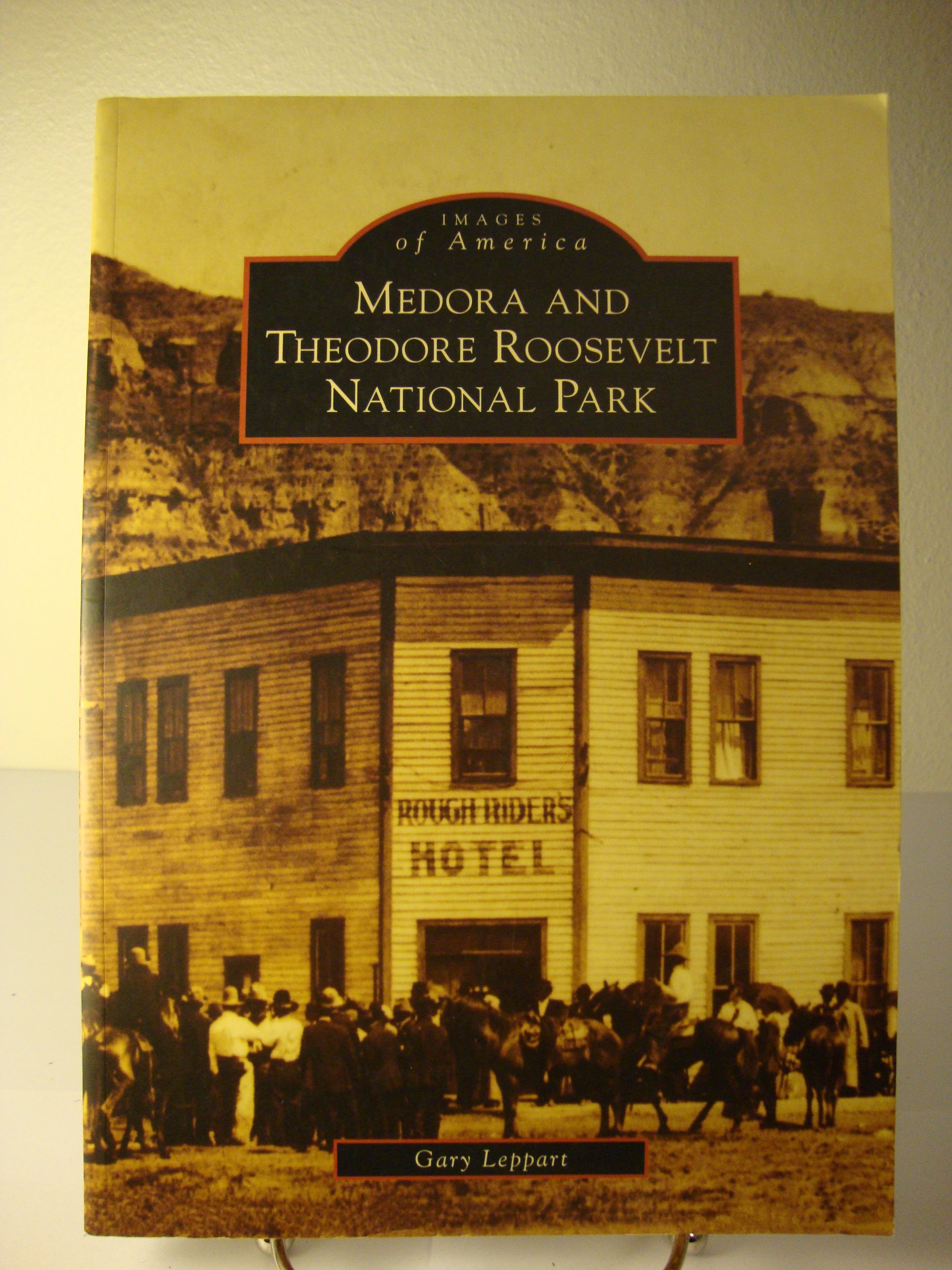 Medora and Theodore Roosevelt National Park (ND) (Images of America)