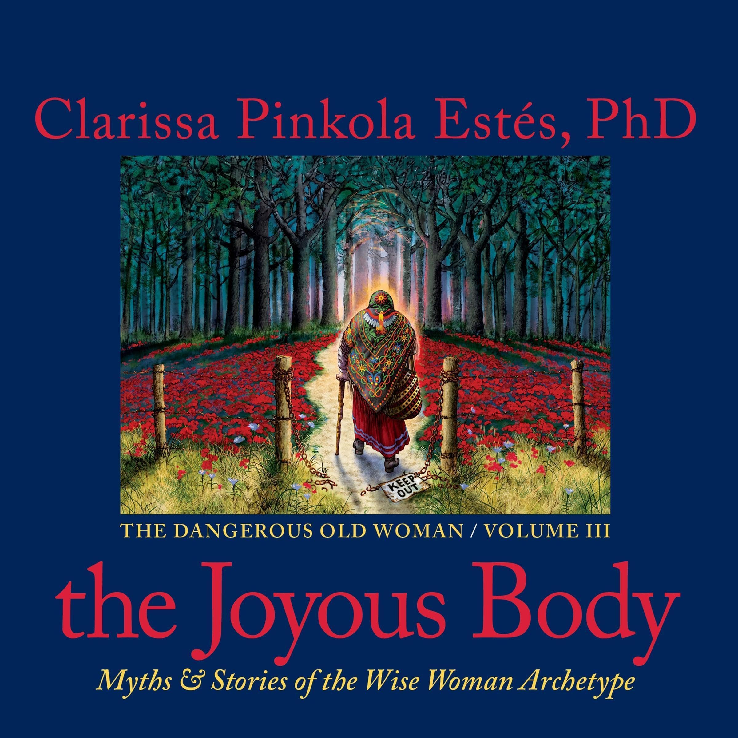 The Joyous Body: Myths and Stories of the Wise Woman Archetype
