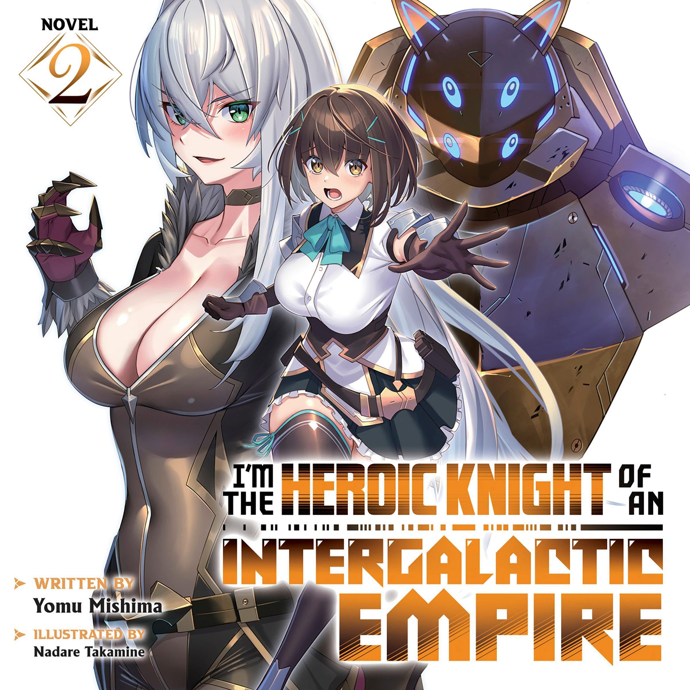 I'm the Heroic Knight of an Intergalactic Empire!, Vol. 2