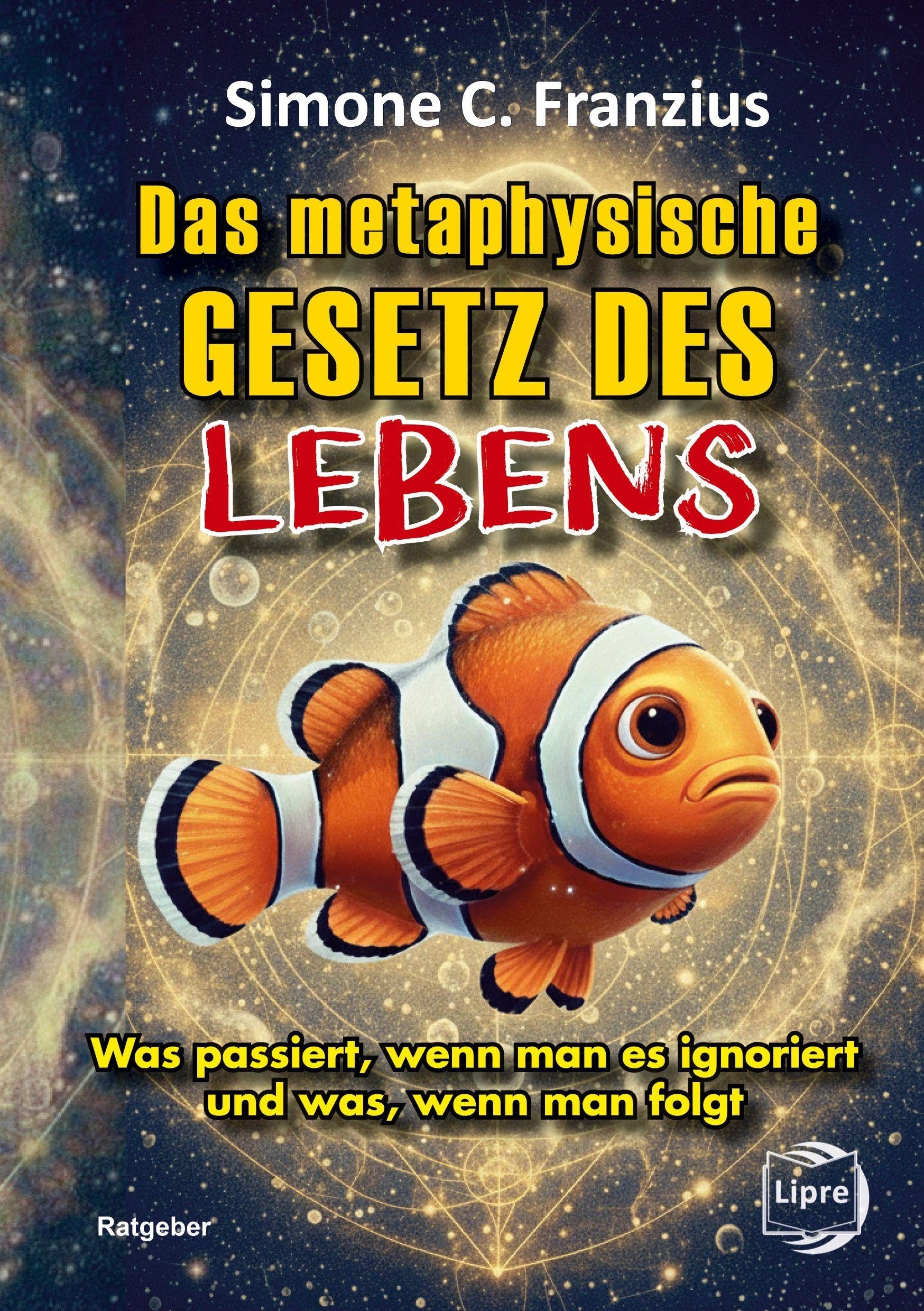 Das metaphysische GESETZ DES LEBENS: Was passiert, wenn man es ignoriert und was, wenn man folgt