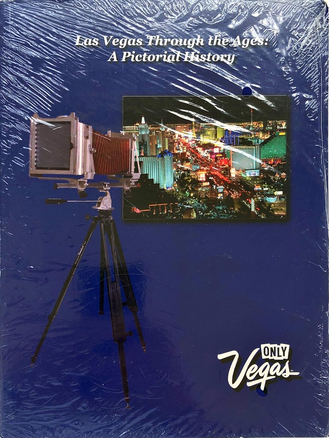 Las Vegas Through the ages A Pictorial History Las Vegas