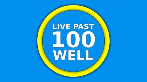 Live Past 100 Well