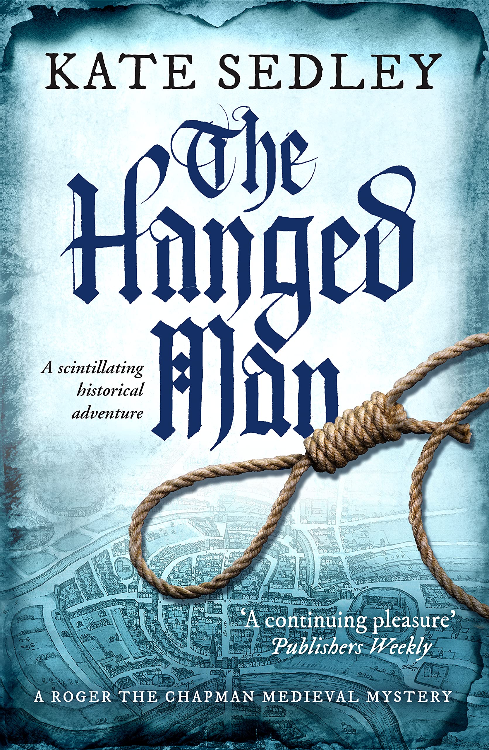 The Hanged Man: A scintillating historical adventure (Roger the Chapman Mysteries Book 3)