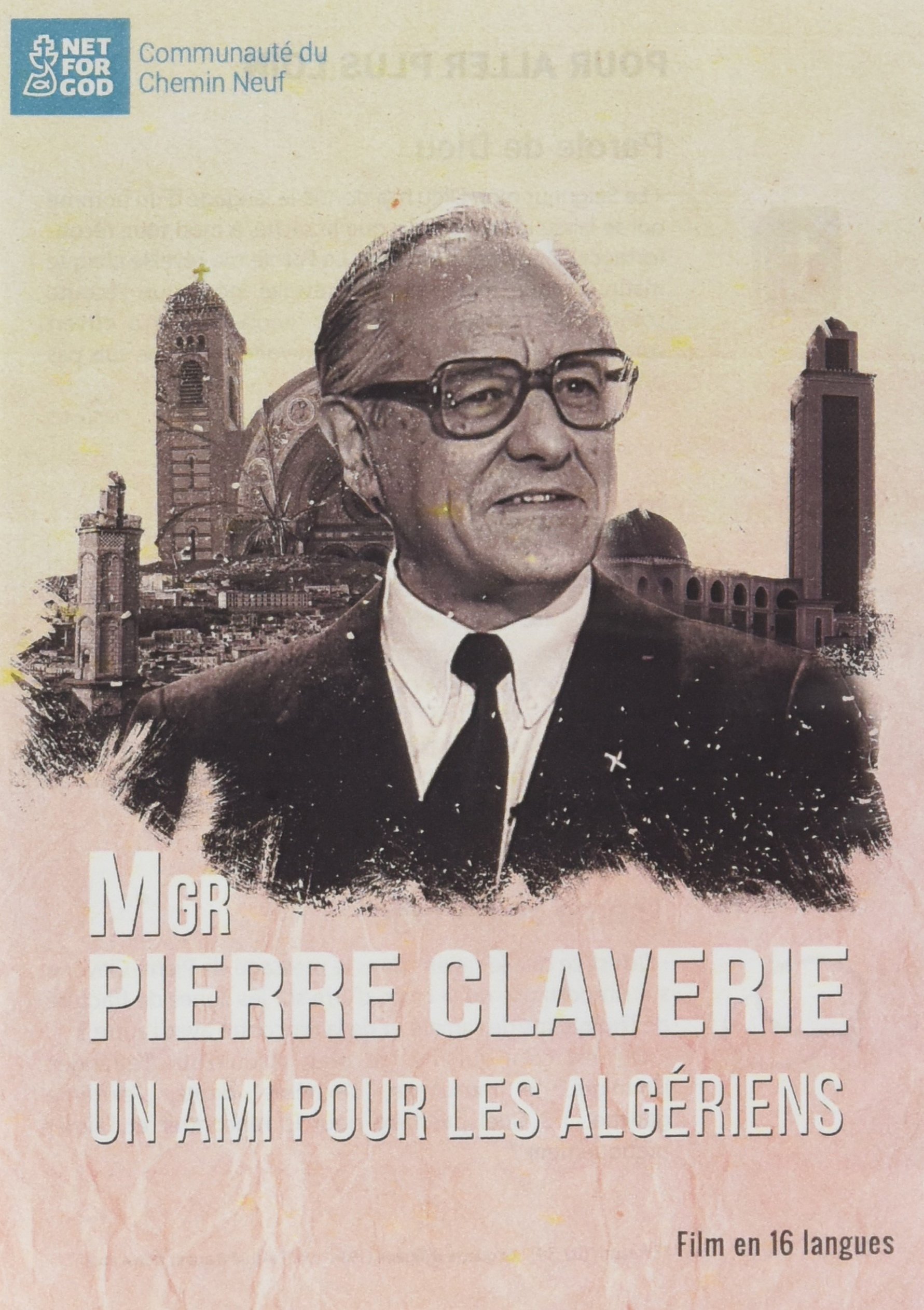 Mgr Pierre Claverie, un ami pour les algériens - DVD: Un ami pour les Algériens