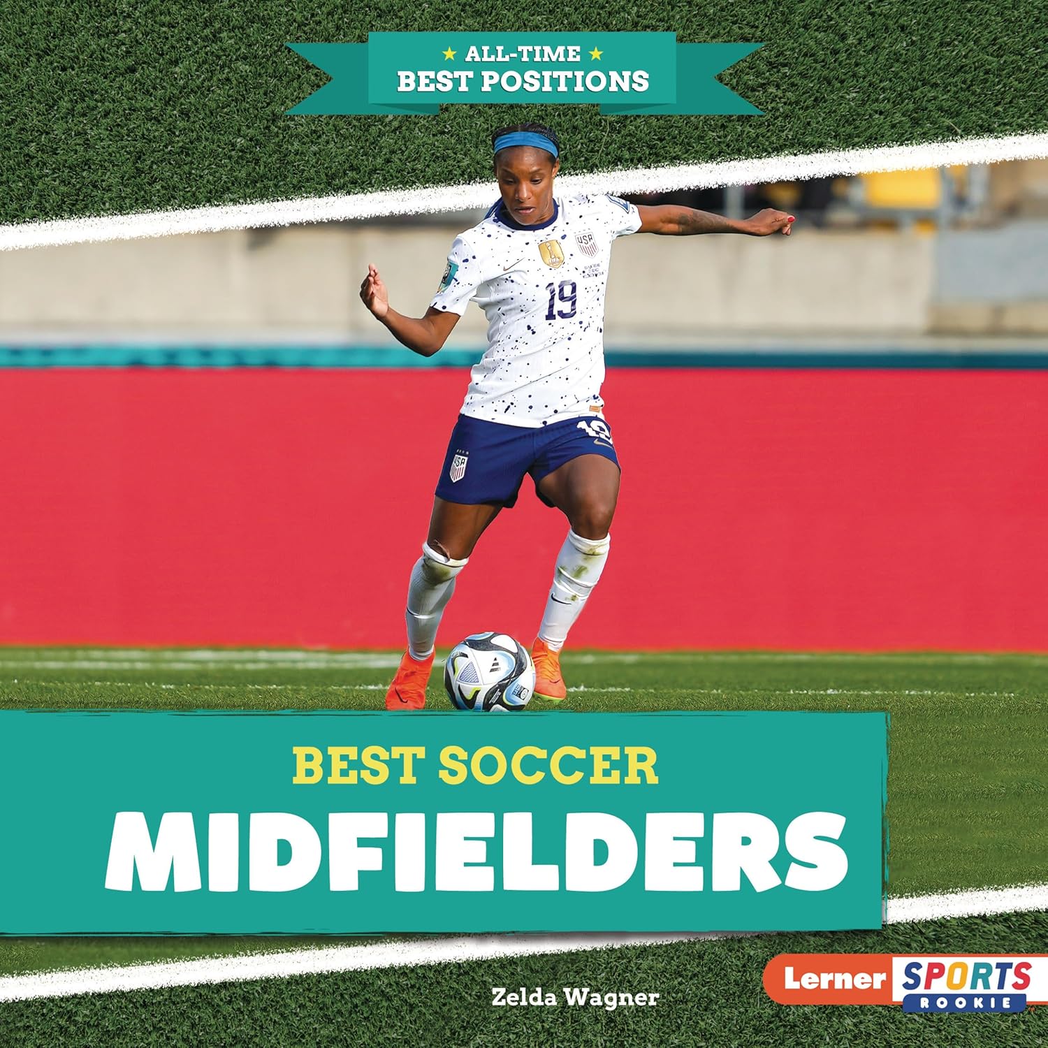 Best Soccer Midfielders (All-Time Best Positions (Lerner Sports Rookie))      Library Binding – August 1, 2026