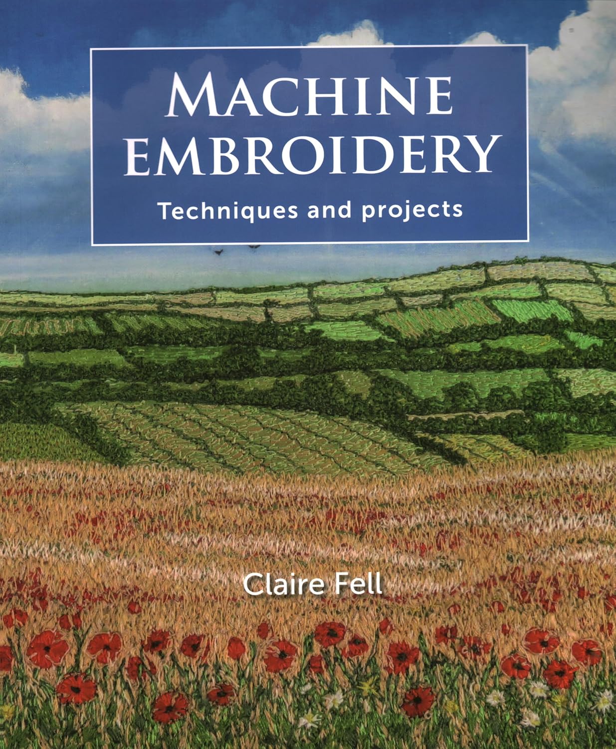 Machine Embroidery: Techniques and projects