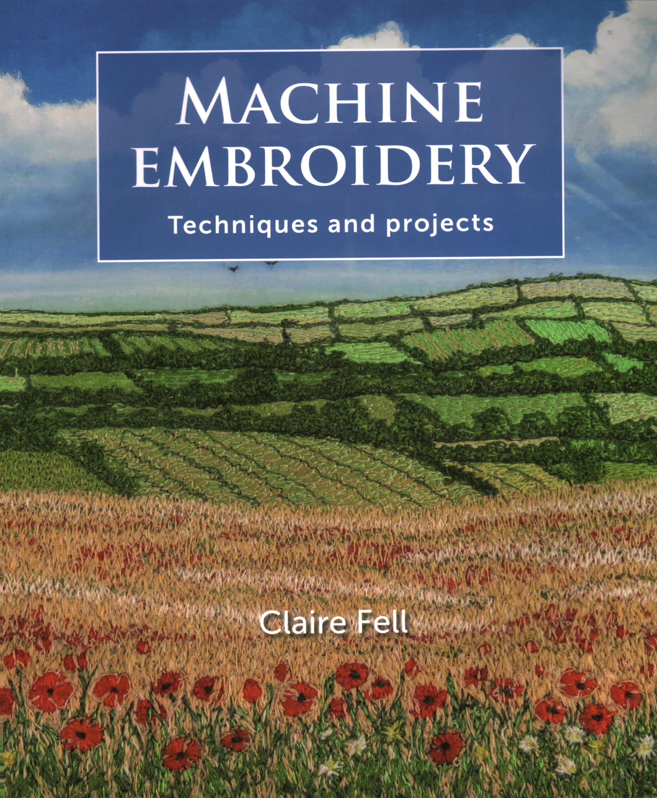 Machine Embroidery: Techniques and projects