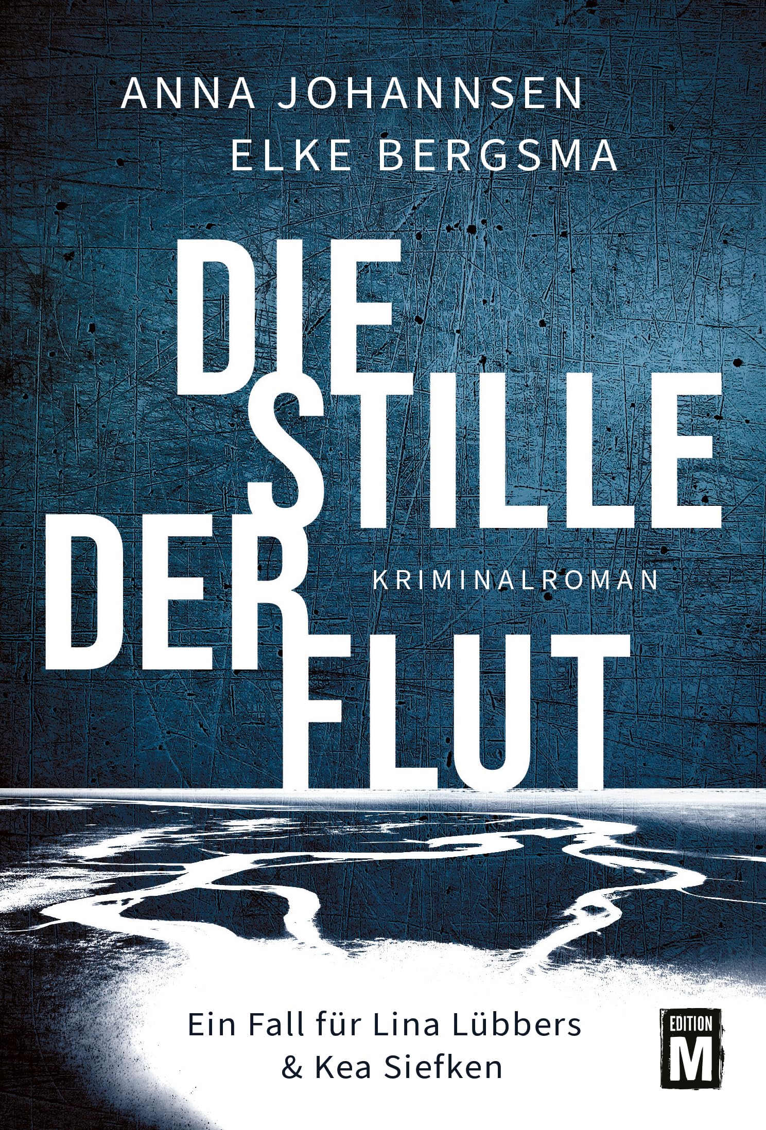 Die Stille der Flut (Ein Fall für Lina Lübbers & Kea Siefken 1)
