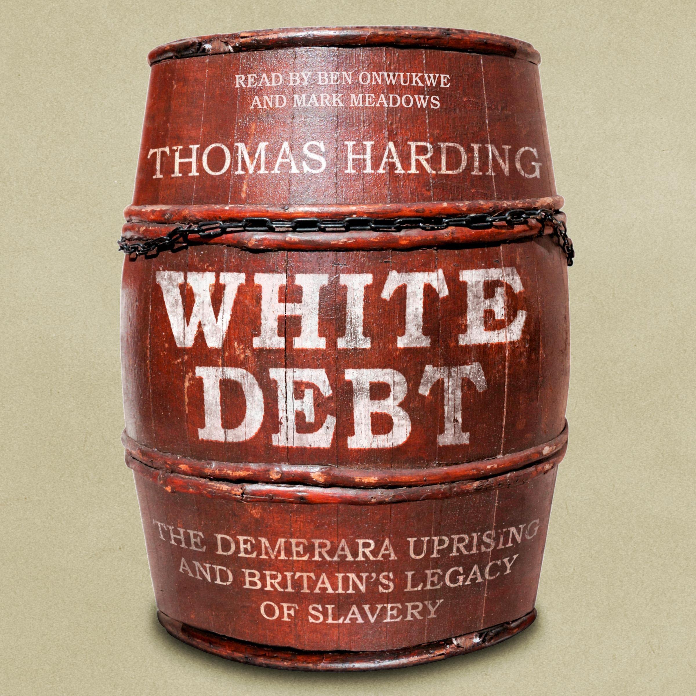 White Debt: The Demerara Uprising and Britain’s Legacy of Slavery