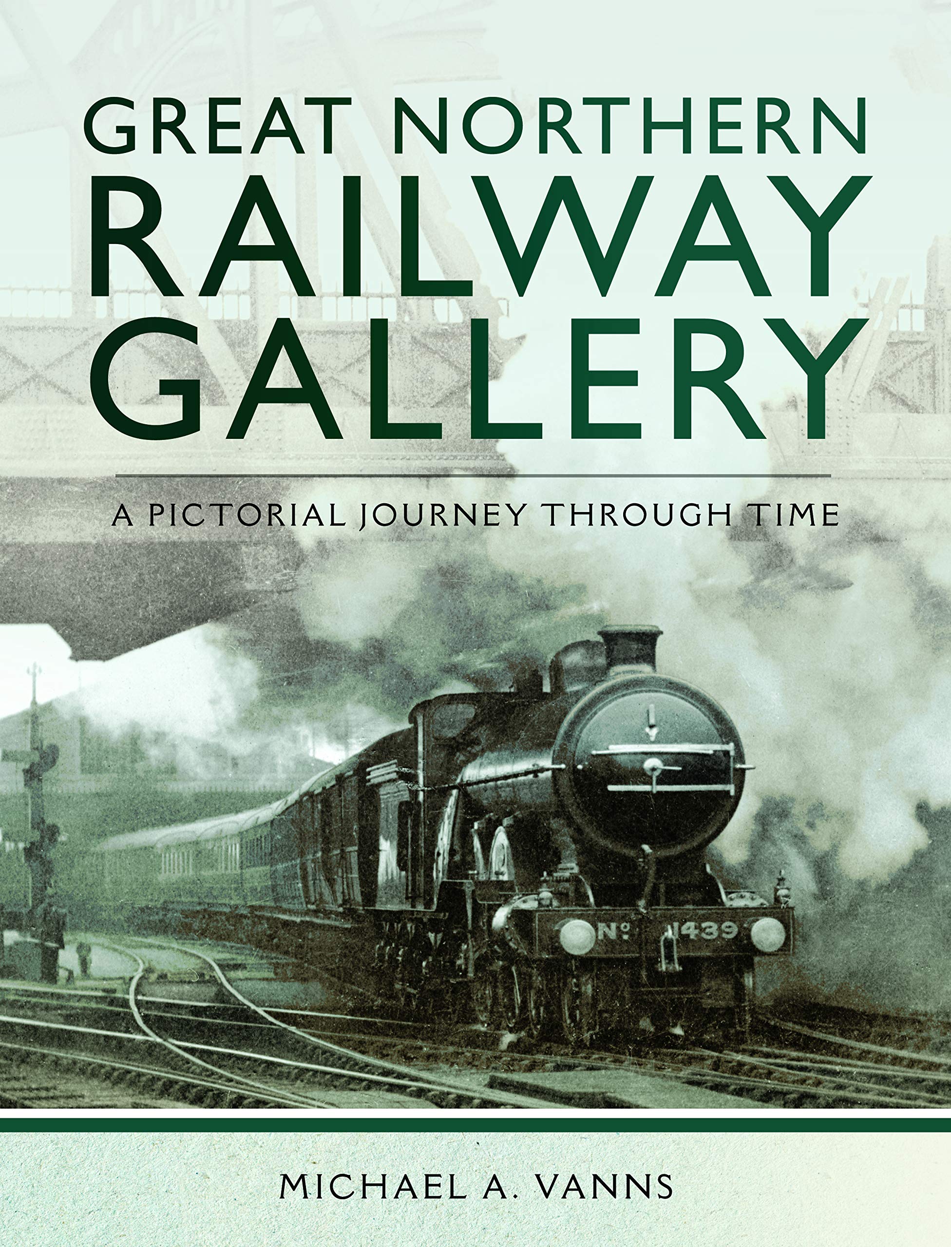 Great Northern Railway Gallery: A Pictorial Journey Through Time