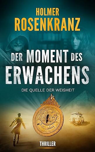 Der Moment des Erwachens: Archäologischer Thriller: Ein Zepter aus Gold. Der Fluch über eine Königin – Wer das Siegel des Labyrinths bricht, schreibt sein eigenes Todesurteil