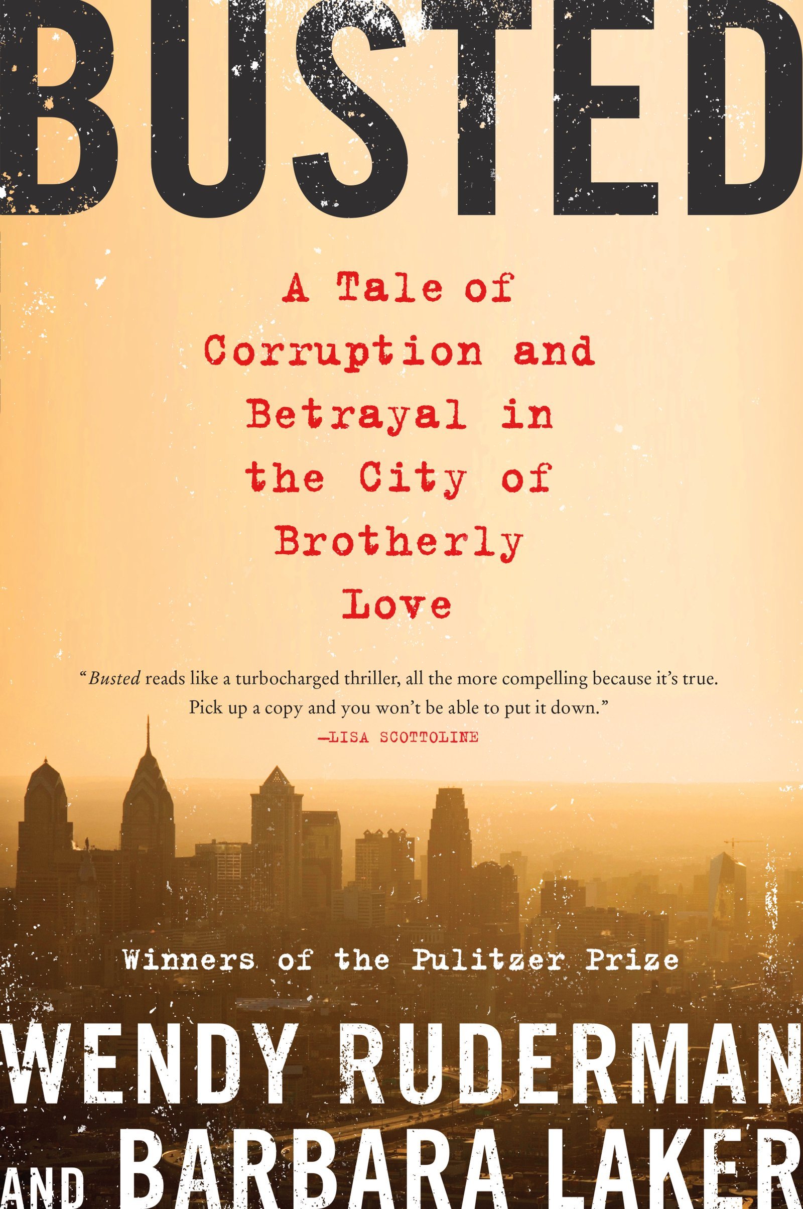 Busted: A Tale of Corruption and Betrayal in the City of Brotherly Love